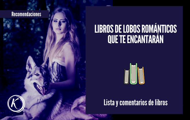 Libros de Lobos Románticos que te encantarán - Escritora de romance  paranormal Kassfinol