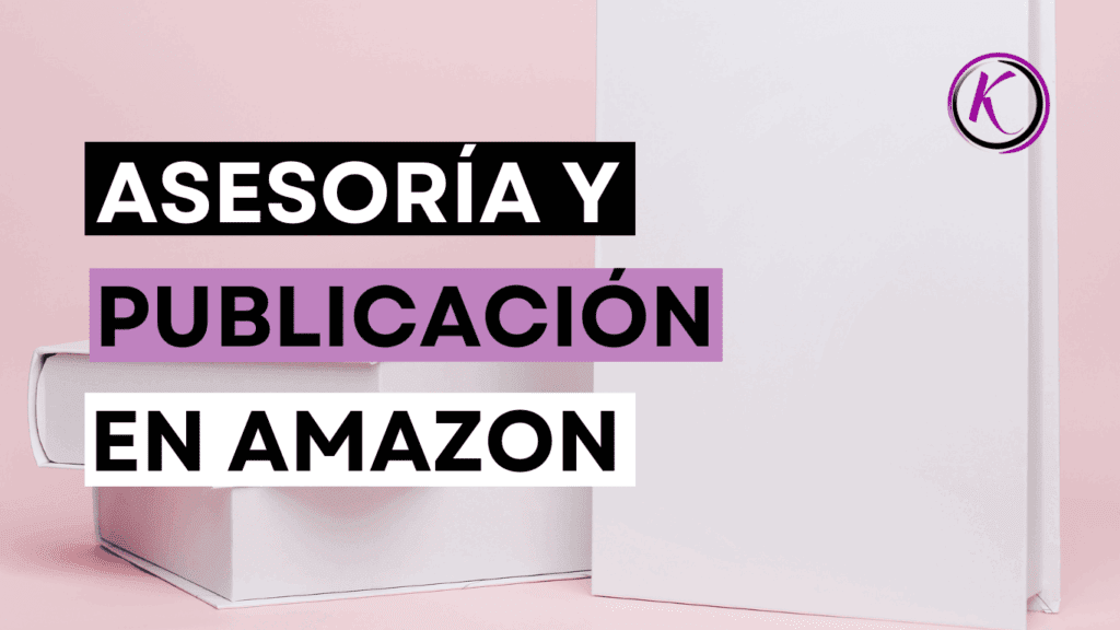 Asesoria y publicacion en Amazon para escritores