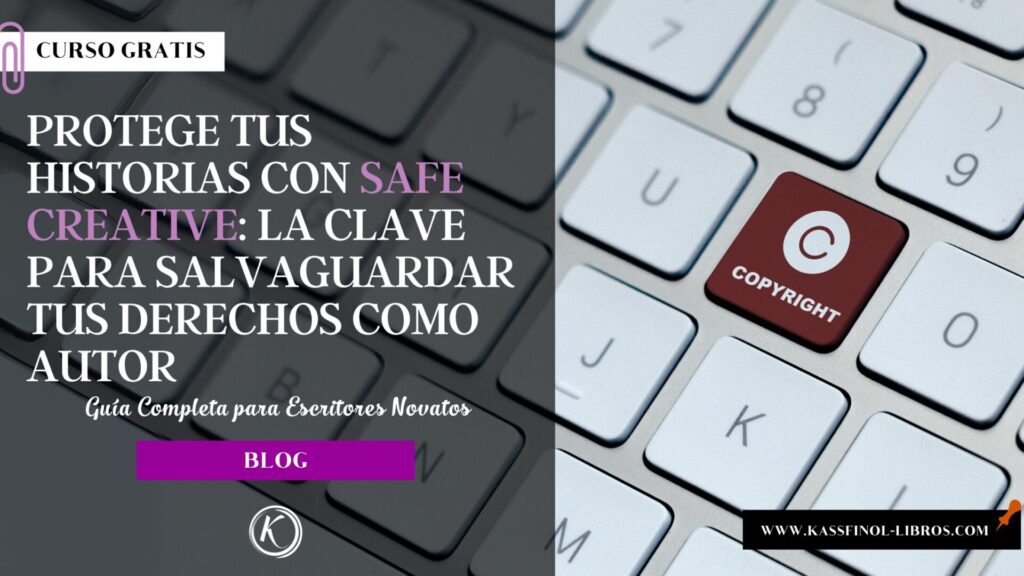 Protege tus historias con Safe Creative La clave para salvaguardar tus derechos como autor