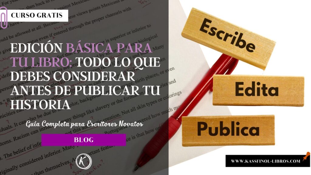 Edición Básica para tu Libro Todo lo que Debes Considerar antes de publicar tu historia