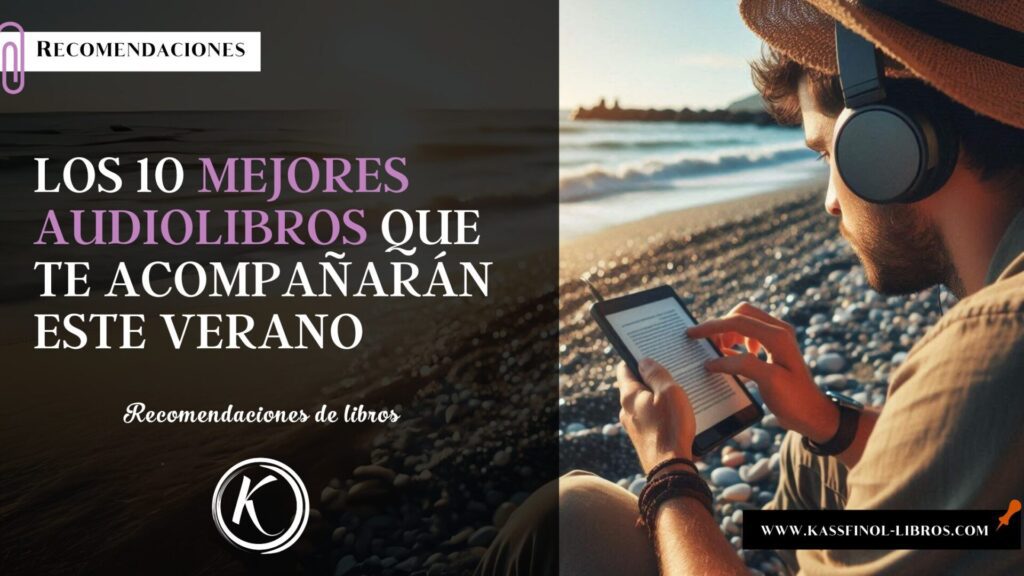 Los 10 Mejores Audiolibros que te Acompañarán este verano