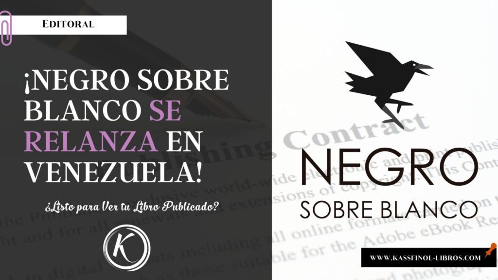 Negro Sobre Blanco se Relanza en Venezuela publica tu libro en venezuela