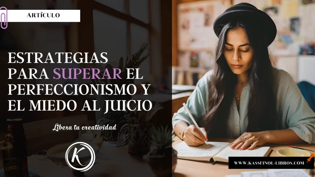 Manejar el Perfeccionismo y el Miedo al Juicio